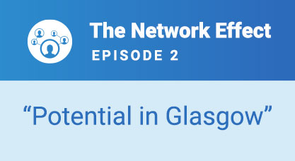 The network effect accessfintech podcast, Potential in Glasgow