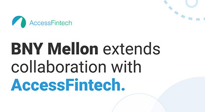 AccessFintech and BNY Mellon