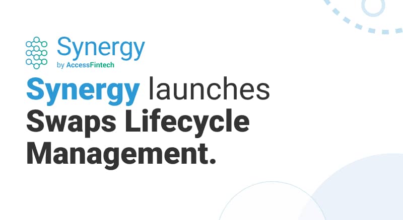 Synergy, the network driven by data and intelligence by AccessFintech, has launched a new Swaps Lifecycle Management service, building on its established derivatives solutions